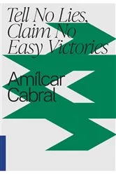Book cover of Tell No Lies, Claim No Easy Victories by Amilcar Cabral