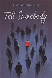 Book cover of Tell Somebody by Harold J. Recinos