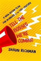 Book cover of Tell the Bosses We're Coming by Shaun Richman