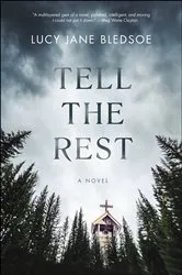 Book cover of Tell the Rest by Lucy Jane Bledsoe
