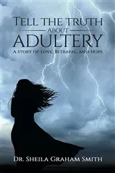 Book cover of Tell the Truth About Adultery by Dr. Sheila Graham Smith