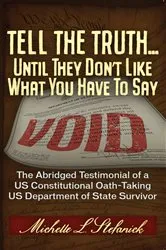 Book cover of Tell the Truth ... Until They Don't Like What You Have To Say by Michelle Laureen Stefanick