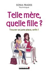 Book cover of Telle mère, quelle fille ? by Sonia Prades