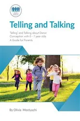 Book cover of Telling and Talking 0-7 Years - A Guide for Parents by Donor Conception Network, ,