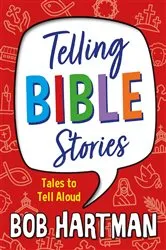 Book cover of Telling Bible Stories by Bob Hartman