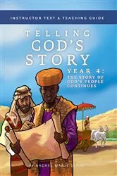 Book cover of Telling God's Story, Year Four: The Story of God's People Continues: Instructor Text & Teaching Guide (Telling God's Story) by Rachel Marie Stone