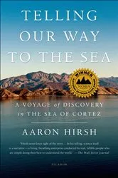 Book cover of Telling Our Way to the Sea by Aaron Hirsh