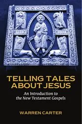 Book cover of Telling Tales about Jesus by Warren Carter