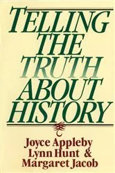 Book cover of Telling the Truth about History by Joyce Appleby