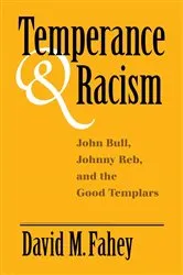Book cover of Temperance And Racism by David M. Fahey