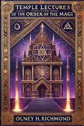 Book cover of Temple Lectures of the Order of the Magi by Olney H Richmond