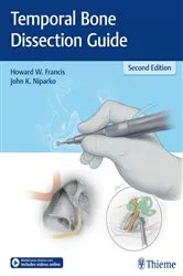 Book cover of Temporal Bone Dissection Guide (2nd ed.) by Howard W. Francis