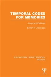 Book cover of Temporal Codes for Memories (PLE: Memory) by Benton Underwood