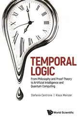 Book cover of Temporal Logic: From Philosophy And Proof Theory To Artificial Intelligence And Quantum Computing by Klaus Mainzer