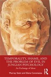 Book cover of Temporality, Shame, and the Problem of Evil in Jungian Psychology by Murray Stein