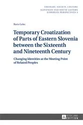 Book cover of Temporary Croatization of Parts of Eastern Slovenia between the Sixteenth and Nineteenth Century by ZRC SAZU