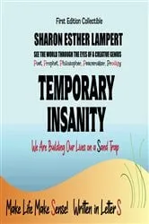 Book cover of Temporary Insanity: We Are Building Our Lives on a Sand Trap - Written in Letter S by Unknown