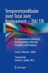 Book cover of Temporomandibular Joint Total Joint Replacement – TMJ TJR by Louis G. Mercuri