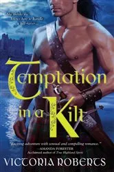 Book cover of Temptation in a Kilt by Victoria Roberts