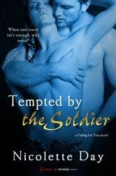 Book cover of Tempted by the Soldier by Nicolette Day