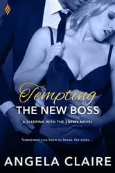 Book cover of Tempting the New Boss by Angela Claire