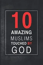 Book cover of Ten Amazing Muslims Touched by God by Unknown