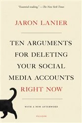 Book cover of Ten Arguments for Deleting Your Social Media Accounts Right Now by Jaron Lanier