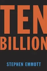 Book cover of Ten Billion by Stephen Emmott