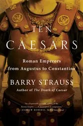 Book cover of Ten Caesars by Barry Strauss