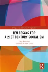 Book cover of Ten Essays for a 21st Century Socialism by Tony Andréani