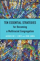 Book cover of Ten Essential Strategies for Becoming a Multiracial Congregation by Jacqueline J. Lewis