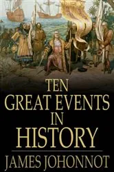 Book cover of Ten Great Events in History by James Johonnot
