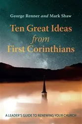 Book cover of Ten Great Ideas from First Corinthians by George Renner