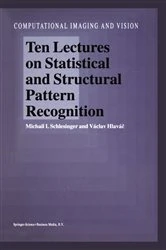 Book cover of Ten Lectures on Statistical and Structural Pattern Recognition by M.I. Schlesinger
