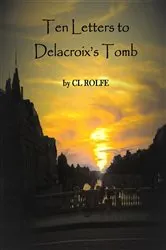 Book cover of Ten Letters to Delacroix's Tomb by Unknown