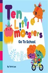 Book cover of Ten Little Monsters Go to School by Torin Lee
