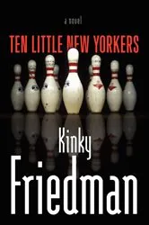 Book cover of Ten Little New Yorkers by Kinky Friedman