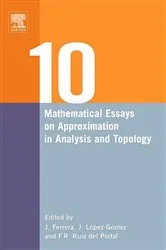 Book cover of Ten Mathematical Essays on Approximation in Analysis and Topology by Unknown