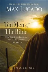 Book cover of Ten Men of the Bible Updated Edition by Max Lucado