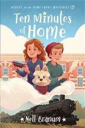 Book cover of Ten Minutes of Home by Nell Branum