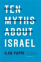 Book cover of Ten Myths About Israel by Ilan Pappe