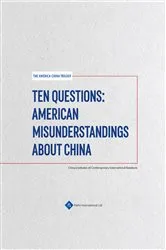 Book cover of Ten Questions: American Misunderstandings about China by China Institutes of Contemporary International Relations CICIR