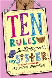 Book cover of Ten Rules for Living with My Sister by Ann M. Martin
