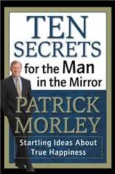Book cover of Ten Secrets for the Man in the Mirror by Patrick Morley
