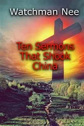 Book cover of Ten Sermons That Shook China by Watchman Nee