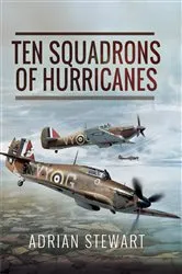 Book cover of Ten Squadrons of Hurricanes by Adrian Stewart
