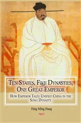 Book cover of Ten States, Five Dynasties, One Great Emperor by Hung Hing Ming