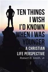 Book cover of Ten Things I Wish I'd Known When I Was Younger by A compelling case for Christianity