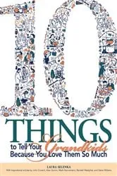 Book cover of Ten Things To Tell Your Grandkids by Laura Selenka