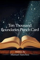 Book cover of Ten Thousand Boundaries Punch Card by Manuel Sanchez